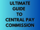 Ultimate Guide to the Central Pay Commission